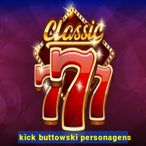 kick buttowski personagens